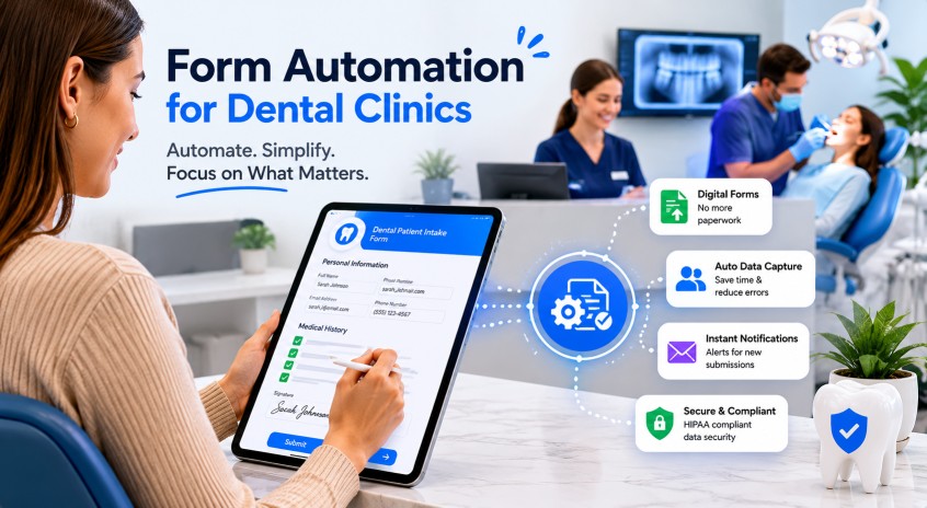 Form Automation for Dental Clinics: Cut Paperwork and Win Back Patient Time